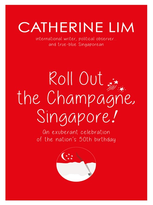 "Roll Out the Champagne, Singapore!" An Exuberant Celebration of the Nation's 50th Birthday